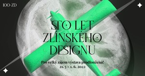 VSTAVA 100 LET ZLNSKHO DESIGNU 2.0